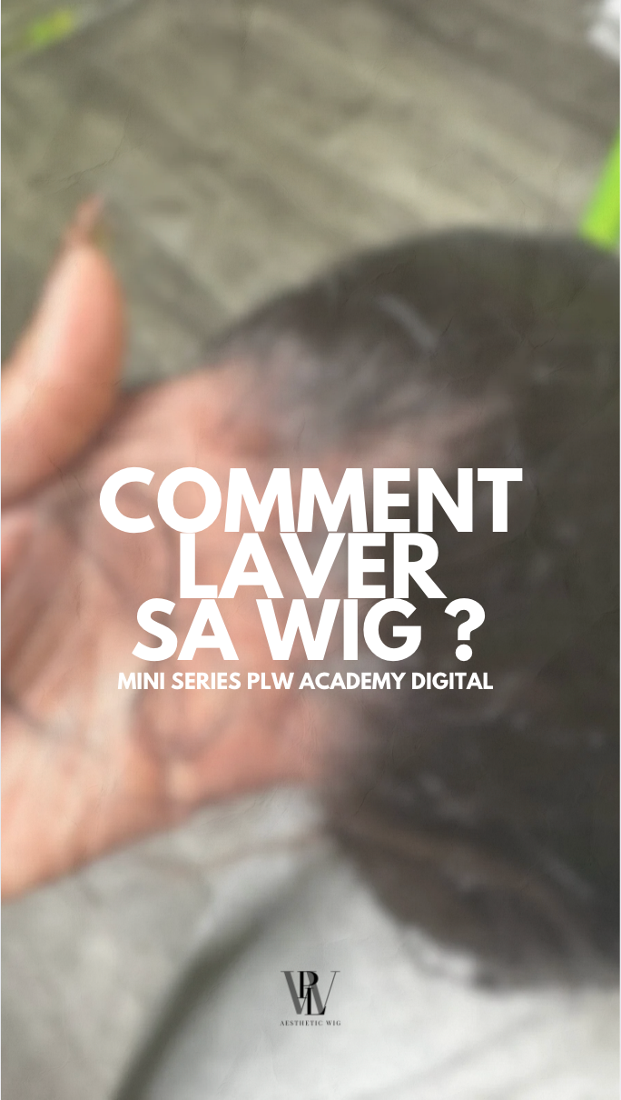 Comment laver sa wig ?